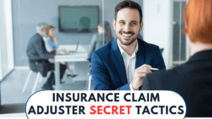 Insurance Claim Adjuster Secret Tactics